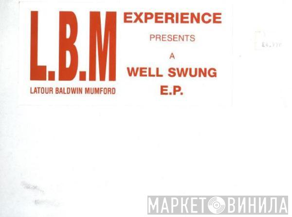  The LBM Experience  - Well Swung E.P.