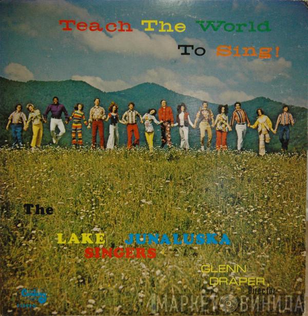 The Lake Junaluska Singers, Glenn Draper - Teach The World To Sing!