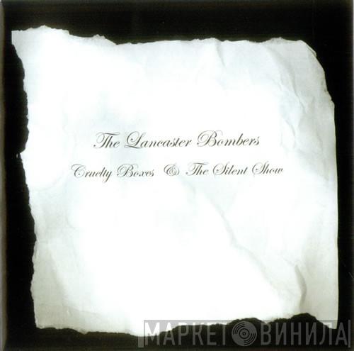 The Lancaster Bombers - Cruelty Boxes