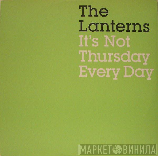 The Lanterns - It's Not Thursday Every Day