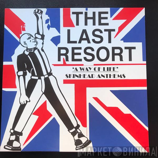 The Last Resort - A Way Of Life - Skinhead Anthems