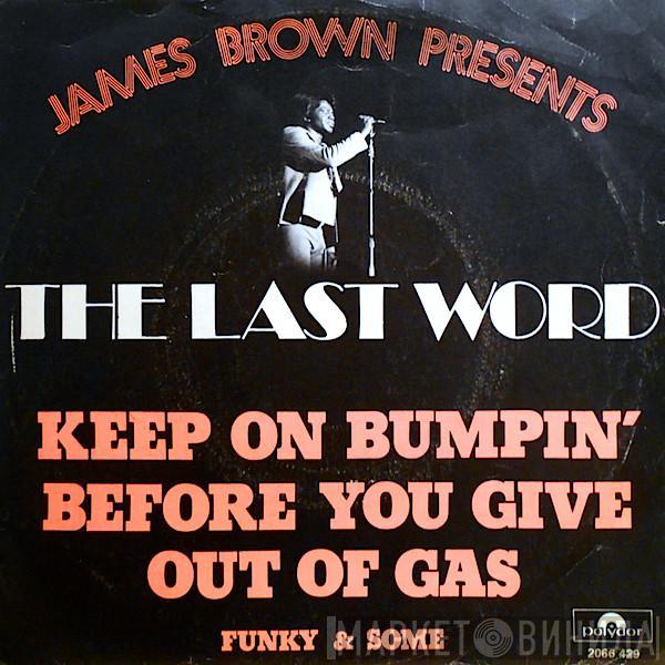  The Last Word  - Keep On Bumpin' Before You Give Out Of Gas / Funky & Some