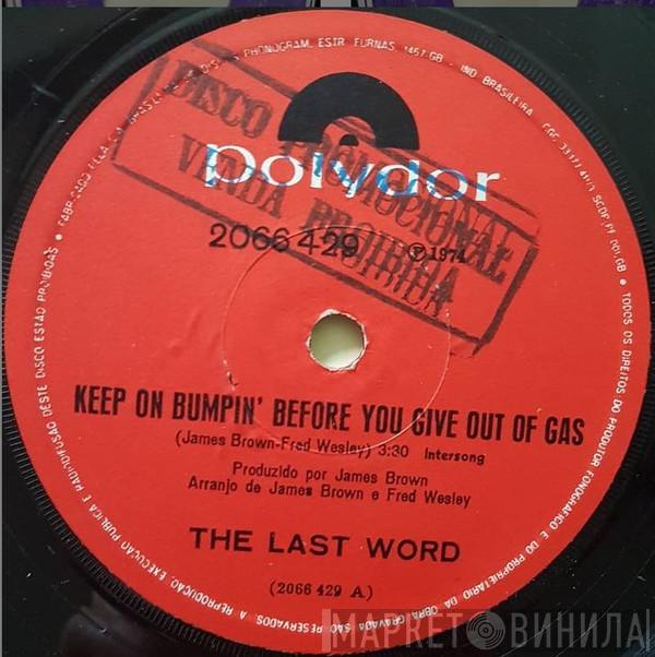  The Last Word  - Keep On Bumpin' Before You Give Out Of Gas / Funky & Some