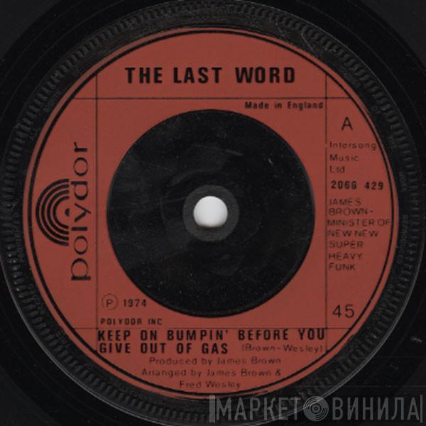 The Last Word - Keep On Bumpin' Before You Give Out Of Gas / Funky & Some