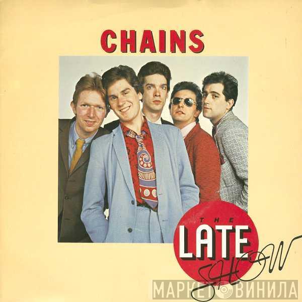 The Late Show - Chains