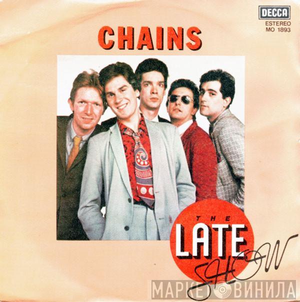 The Late Show - Chains