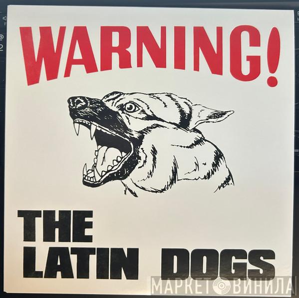 The Latin Dogs - Warning!