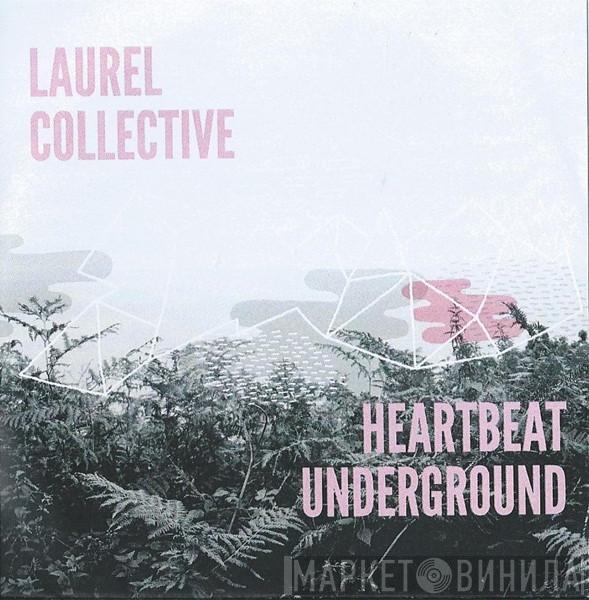The Laurel Collective - Heartbeat Underground