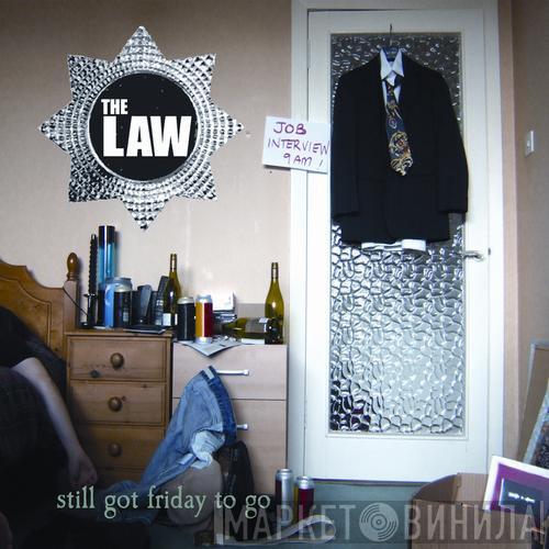 The Law - Still Got Friday To Go
