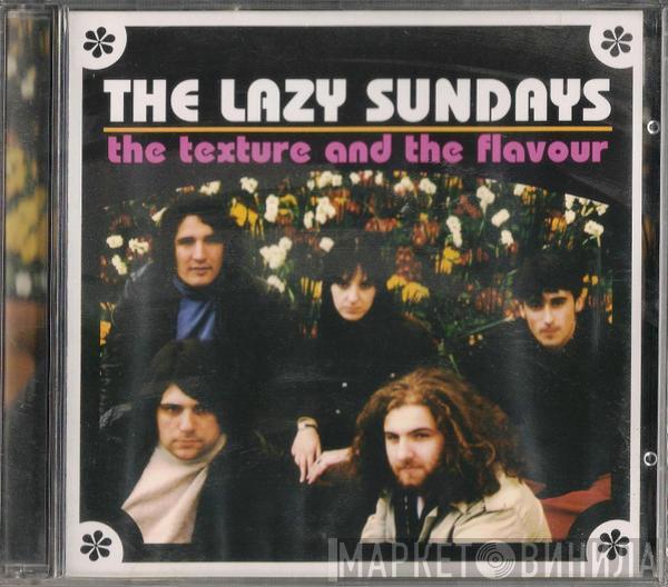 The Lazy Sundays - The Texture And The Flavour