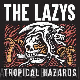  The Lazys  - Tropical Hazards