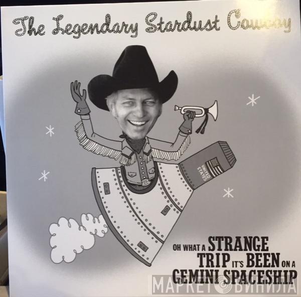  The Legendary Stardust Cowboy  - Oh What A Strange Trip It's Been On A Gemini Spaceship