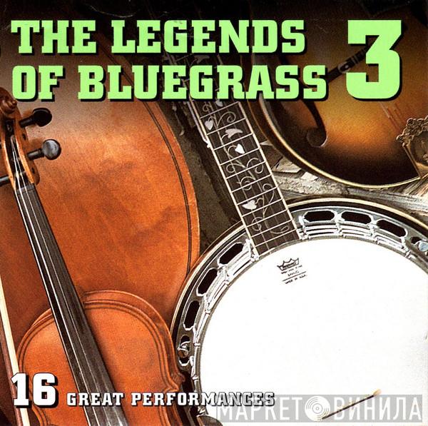  - The Legends Of Bluegrass Volume 3