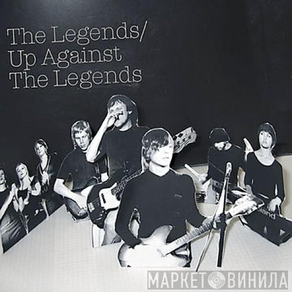 The Legends - Up Against The Legends