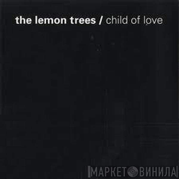 The Lemon Trees - Child Of Love
