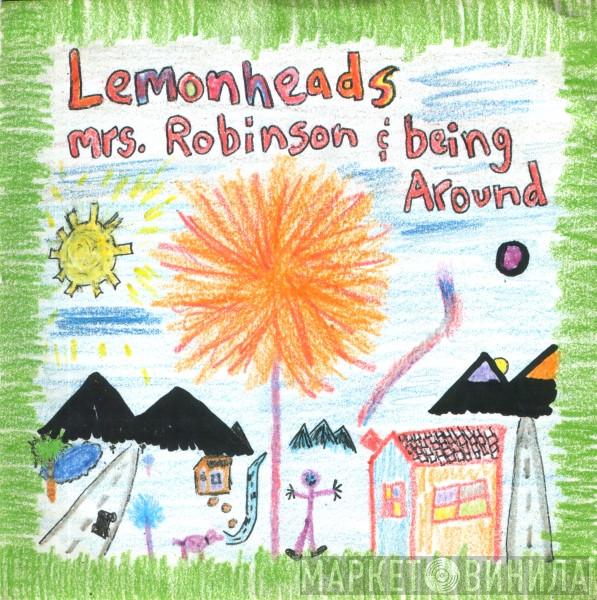  The Lemonheads  - Mrs. Robinson / Being Around