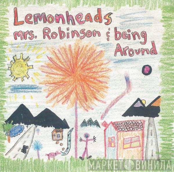  The Lemonheads  - Mrs. Robinson / Being Around