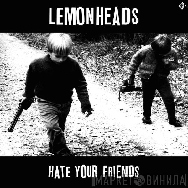  The Lemonheads  - Hate Your Friends