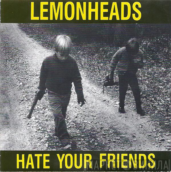  The Lemonheads  - Hate Your Friends