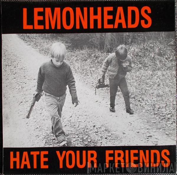  The Lemonheads  - Hate Your Friends