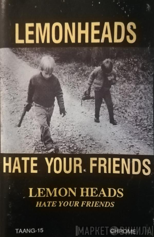  The Lemonheads  - Hate Your Friends