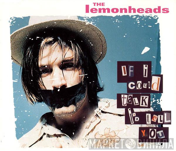 The Lemonheads - If I Could Talk I'd Tell You