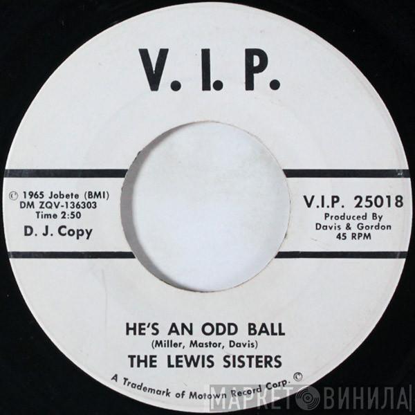  The Lewis Sisters  - He's An Odd Ball