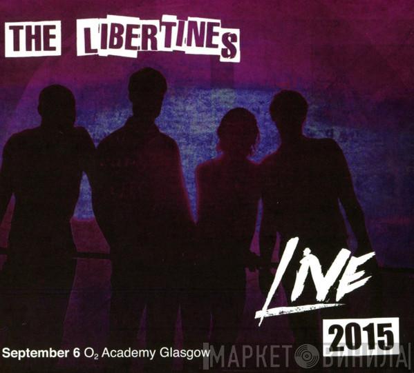 The Libertines - Live 2015 (September 6 O2 Academy Glasgow)