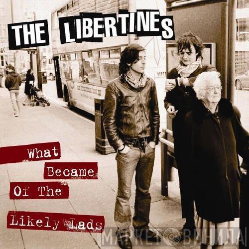 The Libertines - What Became Of The Likely Lads