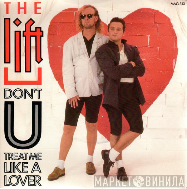 The Lift - Don't U Treat Me Like A Lover
