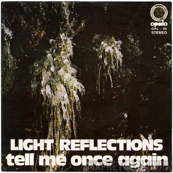 The Light Reflections - Tell Me Once Again