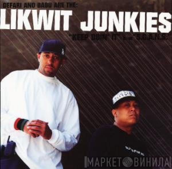 The Likwit Junkies - Keep Doin' It / S.C.A.N.S.
