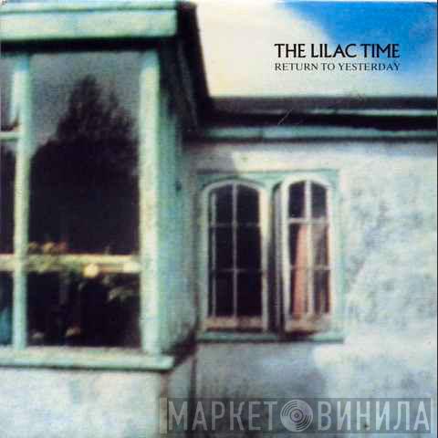 The Lilac Time - Return To Yesterday