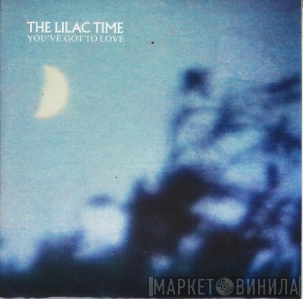 The Lilac Time - You've Got To Love