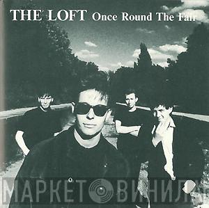 The Loft - Once Round The Fair