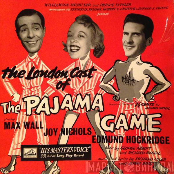 The London Cast Of The Pajama Game, Max Wall, Joy Nichols, Edmund Hockridge, Richard Adler, Jerry Ross  - The Pajama Game