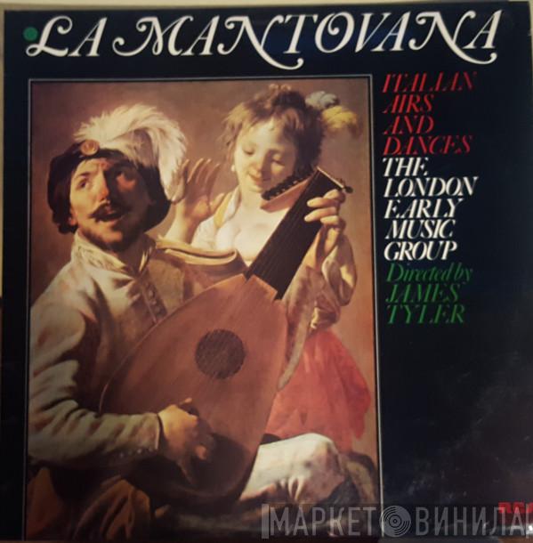 The London Early Music Group, James Tyler - La Mantovana - Aire E Danze Italiane Del Primo Barocco