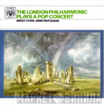 The London Philharmonic Orchestra, Horst Stein, John Pritchard - Plays A Pop Concert