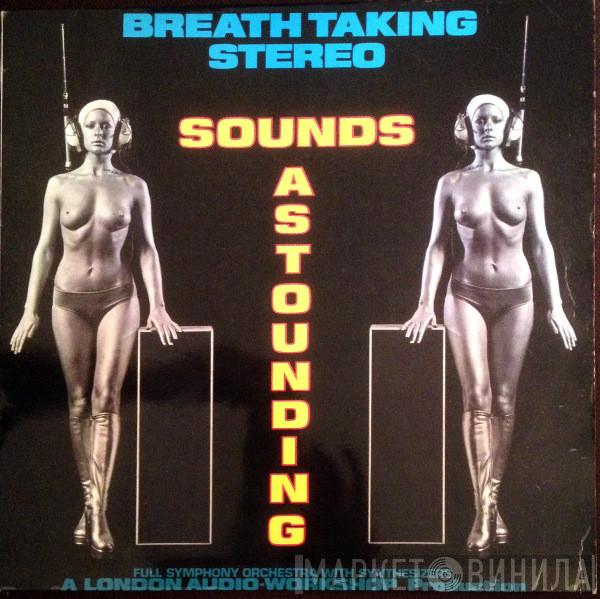 The London Philharmonic Orchestra - Sounds Astounding