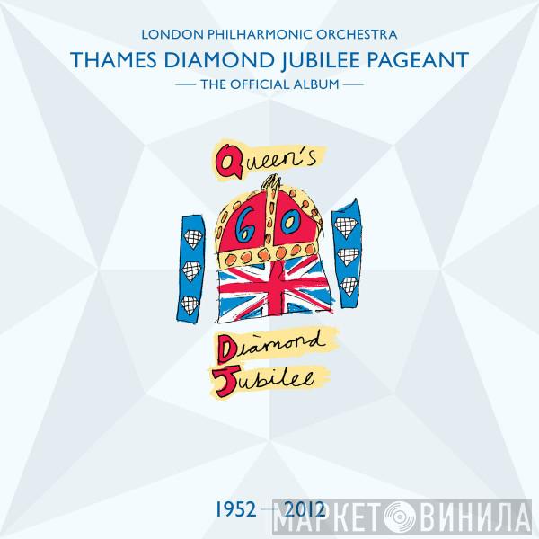 The London Philharmonic Orchestra - Thames Diamond Jubilee Pageant