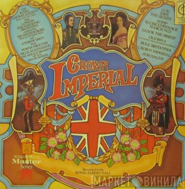 The London Philharmonic Orchestra, The Royal Choral Society - Crown Imperial