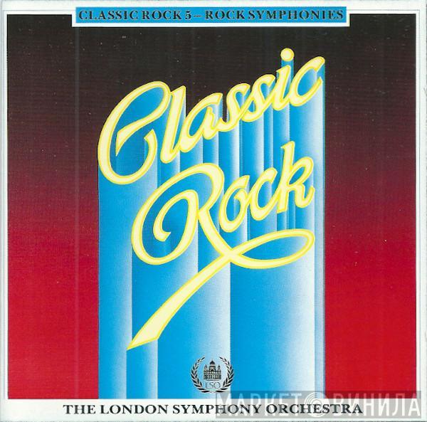  The London Symphony Orchestra  - Classic Rock 5 (Rock Symphonies)