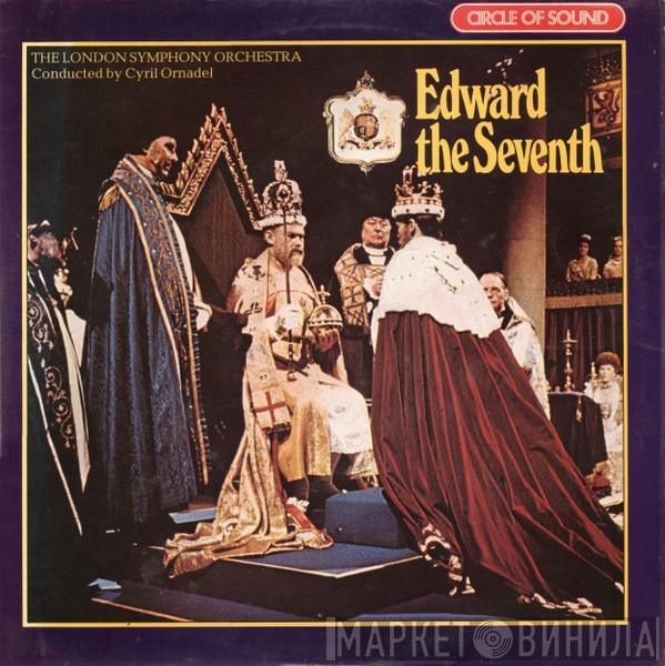 The London Symphony Orchestra - Edward The Seventh
