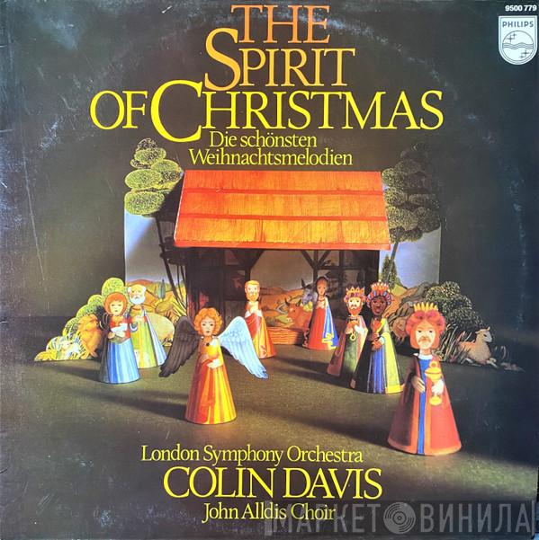 - The London Symphony Orchestra , Sir Colin Davis  John Alldis Choir  - The Spirit Of Christmas (Die Schönsten Weihnachtsmelodien)