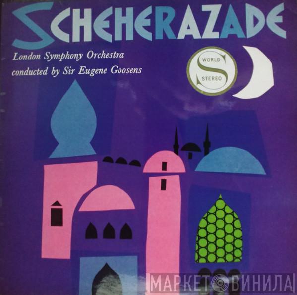 The London Symphony Orchestra, Sir Eugene Goossens - Scheherazade