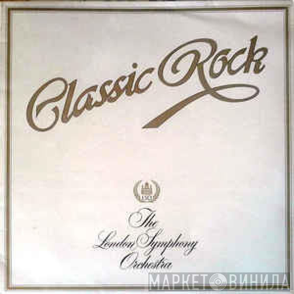 , The London Symphony Orchestra  The Royal Choral Society  - Classic Rock