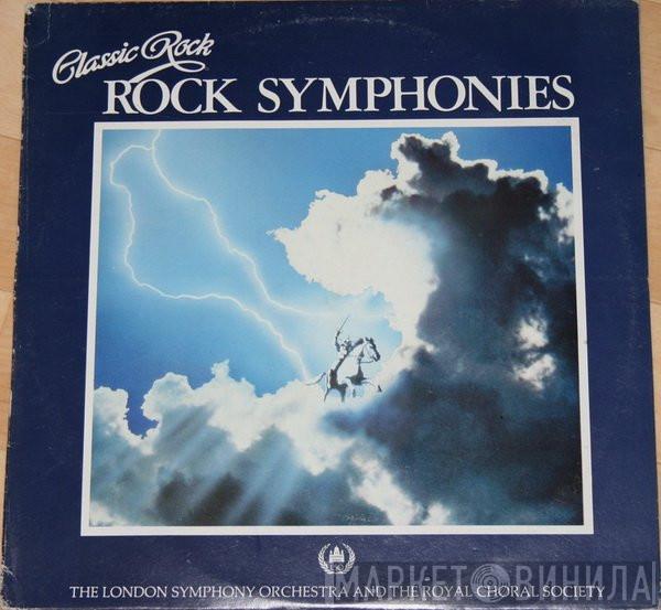 The London Symphony Orchestra, The Royal Choral Society, Roger Smith Chorale - Classic Rock Rock Symphonies