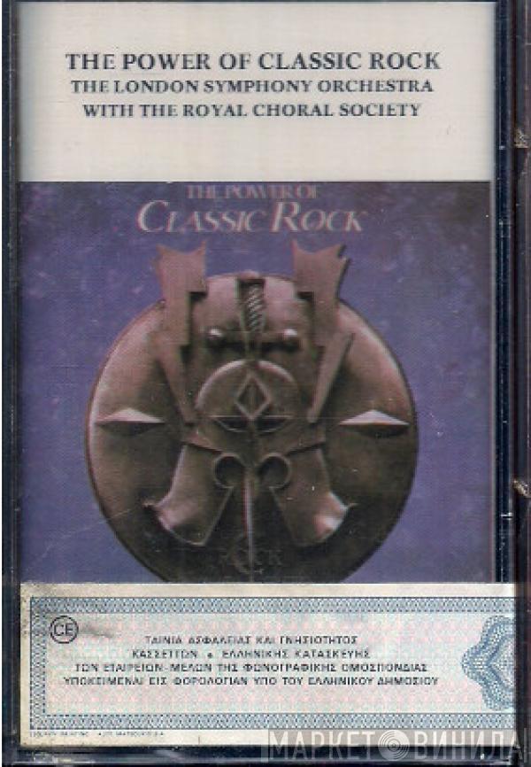 , The London Symphony Orchestra  The Royal Choral Society  - The Power Of Classic Rock