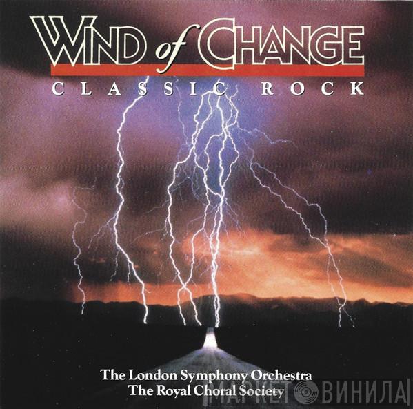The London Symphony Orchestra, The Royal Choral Society - Wind Of Change Classic Rock