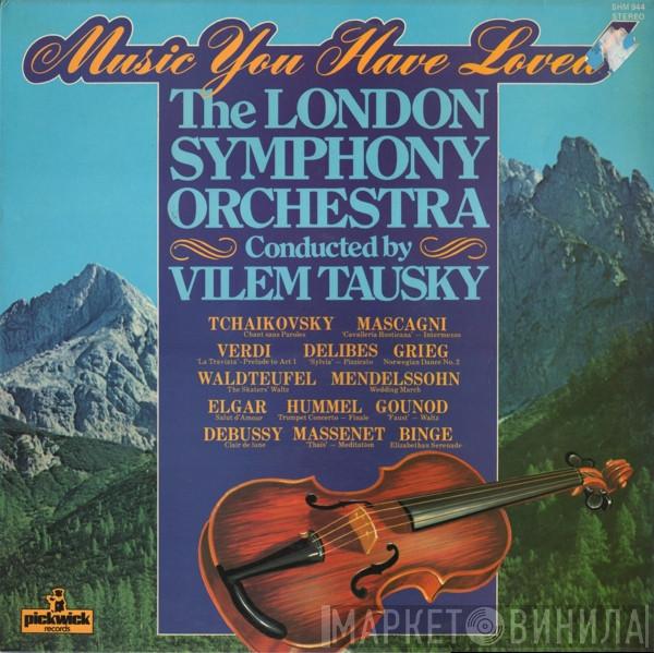 The London Symphony Orchestra, Vilem Tausky - Music You Have Loved